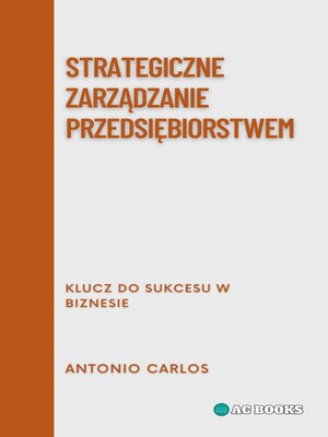 cover image of Strategiczne Zarządzanie Przedsiębiorstwem